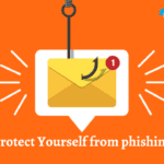 What is Phishing attacks and How to Protect Yourself from It?