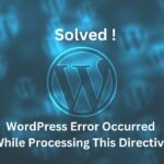 WordPress an Error Occurred While Processing This Directive
